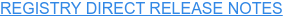 REGISTRY DIRECT RELEASE NOTES