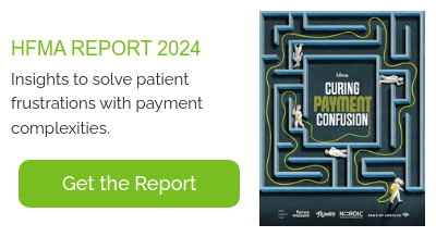 HFMA REPORT 2024 Insights to solve patient frustrations with payment complexities.  